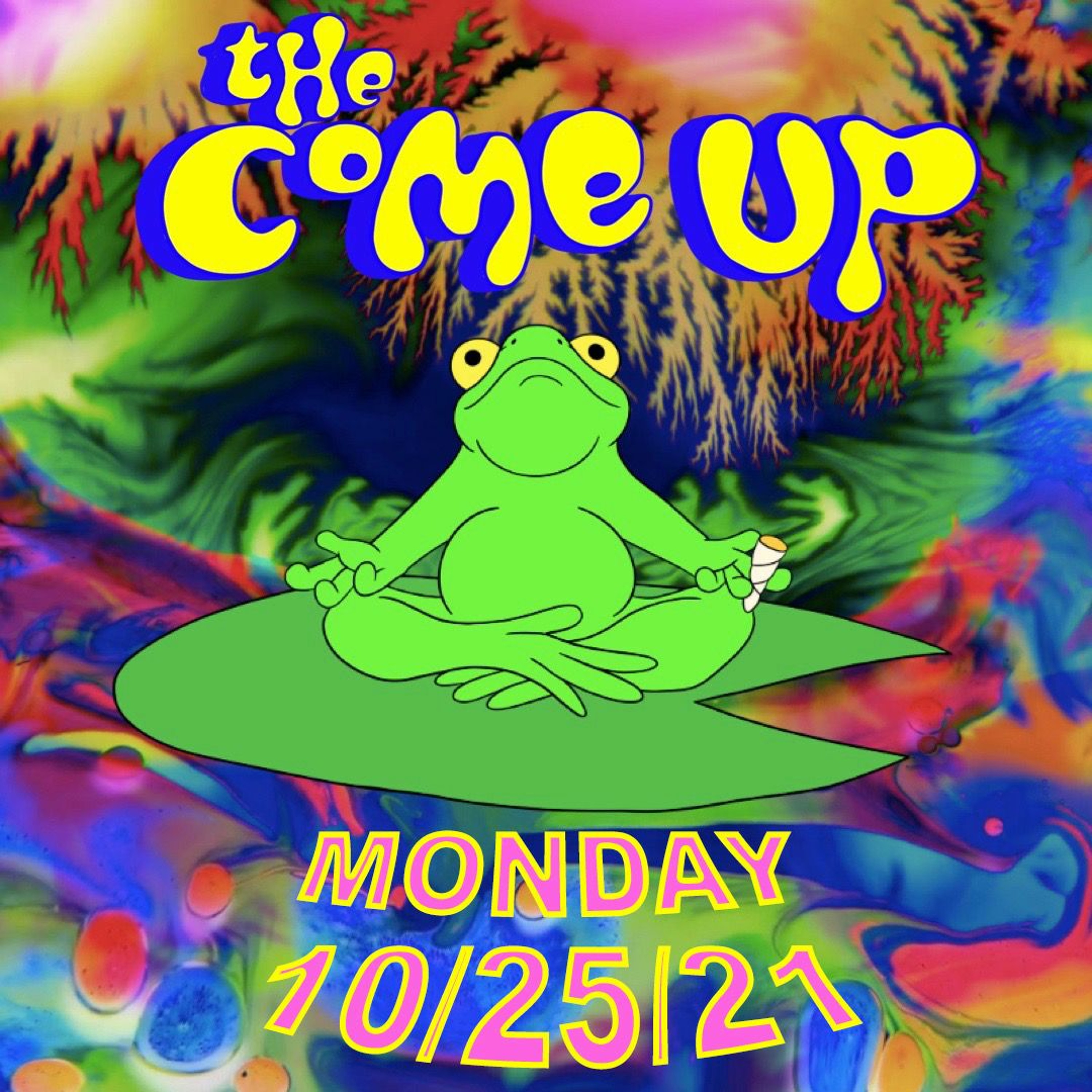 The Come Up - Monday 10/25/21 episode artwork
