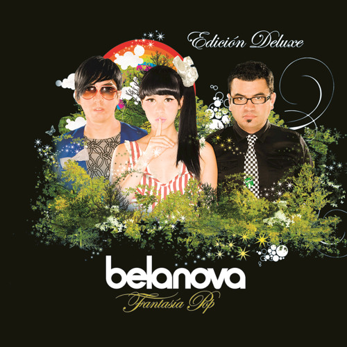 Belanova – Fantasía Pop (Edición Deluxe) Stream Belanova | Listen to Fantasía Pop (Edición Delux) playlist