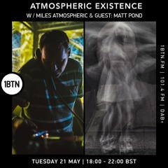 Atmospheric Existence with Miles Atmospheric & Guest Matt Pond (Deepsystems)