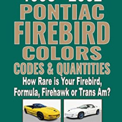 download EPUB ✏️ All 1998-2002 Pontiac Firebird Colors, Codes & Quantities: How Rare