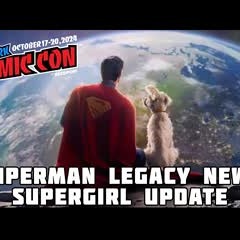 Superman Legacy News and Supergirl Update NYCC 2024