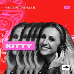 Kitty Dj Set @ Mixtape Vagalume *004