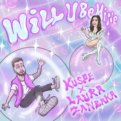 Kuspe & Laura Zanbaka - Will U Be Mine