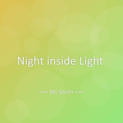 Night inside Light