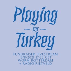 PLAYING FOR TURKEY @ RADIO RIETVELD 13.8.2021