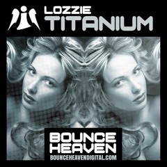 Lozzie - Titanium (OUT NOW on Bounce Heaven)