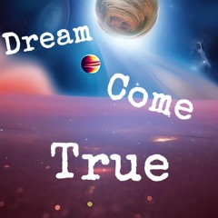 Dream Come True - Exclusive Premiere