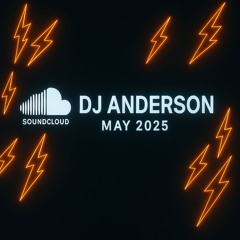 DJ Anderson - May 2025