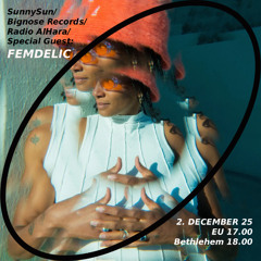 22. ep. Radio Al-Hara / SunnySun Big Nose Records Ljubljana Special Guest: Femdelic