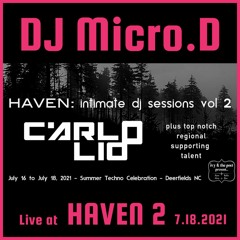 DJ Micro.D - Live @ HAVEN 2 - July 18th, 2021