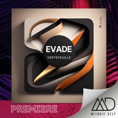 PREMIERE: Vertefeuille - Evade (Original Mix) [ILLURE RECORDS]
