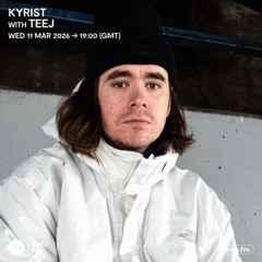 Kyrist with Teej - 11 March 2026