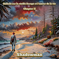 Ballade Sur La Vieille Europe Et L'amour De La Vie *  Chapter II