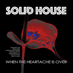 Solid House - When The Heartache Is Over NEW Extended 16bit
