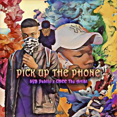 PICK UP THE PHONE (w/ SYB Pabllo)