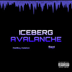 Iceberg Avalanche (Ft.Sep•)