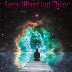 Some Where out There - TPC 286