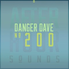 Danger Dave presents Afterhour Sounds Podcast Nr. 200