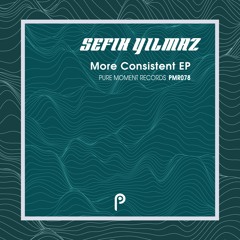 Sefik Yilmaz - More Consistent [EP Preview]