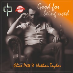 Good For Being Used (Lyrics by Nathan Taylor)