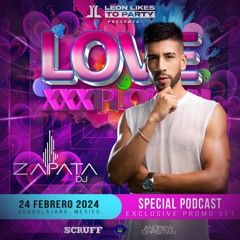 Love XXXplosion By Leon Likes to Party - Zapata DJ (Special Podcast)