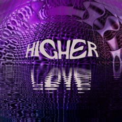 HIGHER LOVE