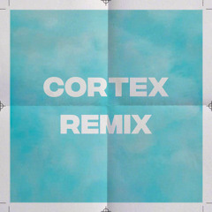 Cortex (Remix)