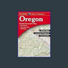 (<E.B.O.O.K.$) ❤ DeLorme Atlas & Gazetteer: Oregon [PDF,EPuB,AudioBook,Ebook]