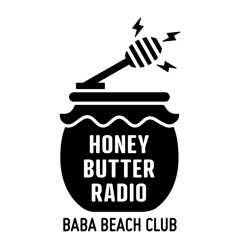 Honey Butter Radio - Baba Beach Club