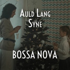 Auld Lang Syne (Bossa Nova)