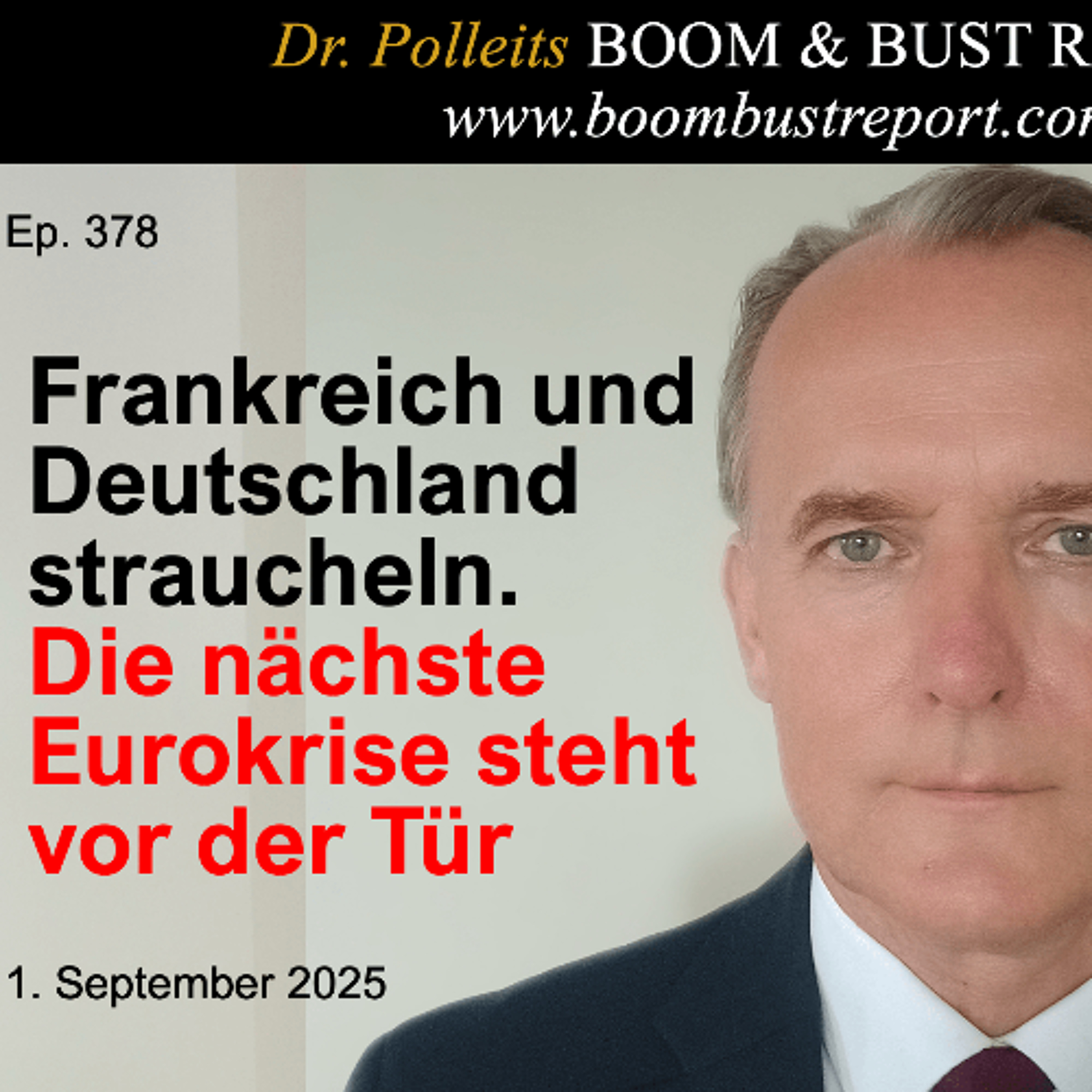 Ep. 378 | FRANKREICH UND DEUTSCHLAND STRAUCHELN. DIE NÄCHSTE EUROKRISE STEHT VOR DER TÜR