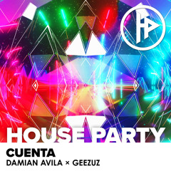 Damian Avila & Geezuz - Cuenta [HOUSE PARTY RECORDS]