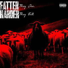 Fatter They Are, Harder They Fall