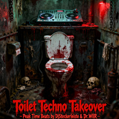 Toilet Techno Takeover - Peak Time Beats by DjSteckerleiste & Dr.WllR