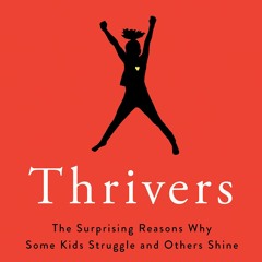 Audiobook Thrivers The Surprising Reasons Why Some Kids Struggle And Others (1)