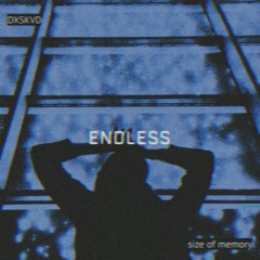 Endless (feat. DXSKVD)