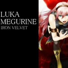 【巡音ルカ】アイアン・ベルベット【オリジナル】