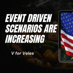 V for Veles: Event Driven Scenarios Are Increasing.