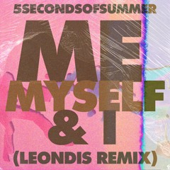 5SOS - Me, Myself & I (Leondis Remix)