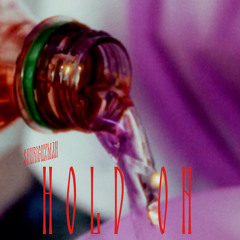 HOLD ON