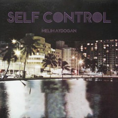 Melih Aydogan - Self Control