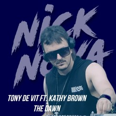 The Dawn (Turn Me Out) - Nick Nova TDV Tribute