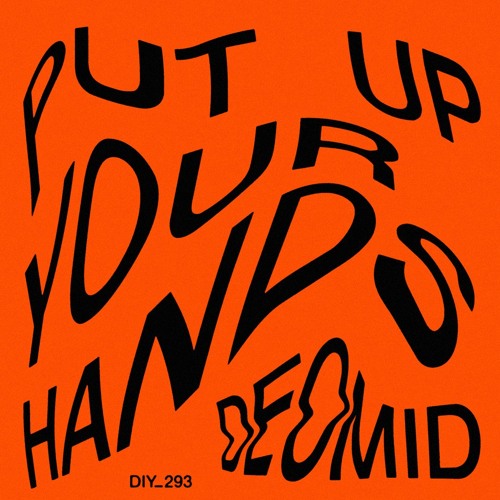 Deomid -  Put Up Your Hands