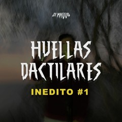 Huellas Dactilares (Inédito #1) 👣