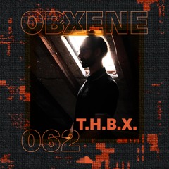 T.H.B.X. OBXENE PODCAST 062