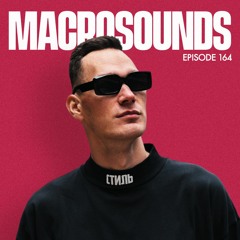 MACROLEV PRESENTS MACROSOUNDS - EPISODE 164