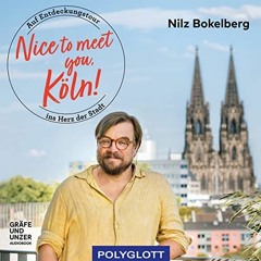 GET KINDLE 📜 Nice to meet you, Köln: Auf Entdeckungstour ins Herz der Stadt by  Nilz
