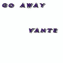 Go Away (Vante)
