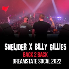 Sneijder & Billy Gillies Back2Back LIVE @ Dreamstate, SoCal 2022