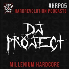 Hardrevolution Podcast #5 | DJ Project - Millenium Hardcore